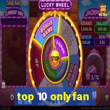 top 10 onlyfan